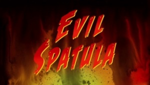 Titlecard Evil Spatula.jpg