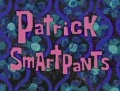 Patrick SmartPants.jpg