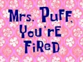 Titlecard-Mrs. Puff, You're Fired.jpg